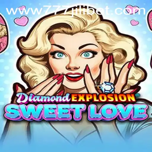 Unveiling the Excitement of DiamondExplosionSweetLove and 777JiliBet