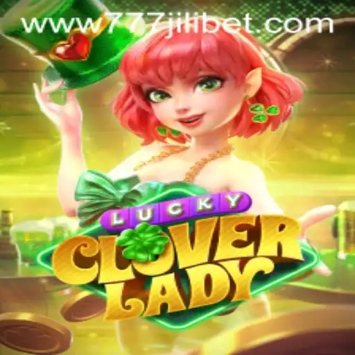 Exciting Adventure Awaits in LuckyCloverLady: Unveiling the Mystical World with 777JiliBet