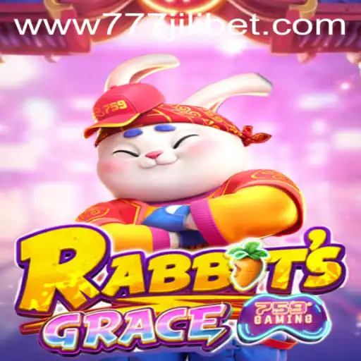 Exploring the Enchanting World of RabbitsGrace and the Excitement of 777JiliBet