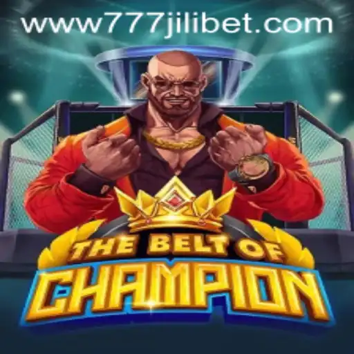 TheBeltOfChampion: An Epic Gaming Experience with 777JiliBet