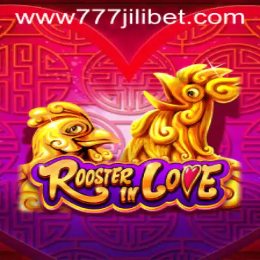 RoosterInLove: A Riveting Gaming Experience with 777JiliBet