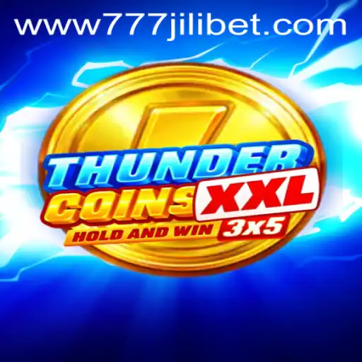 Unveiling the Thrills of ThunderCoinsXxl: Your Ultimate Guide to 777JiliBet's New Gaming Sensation